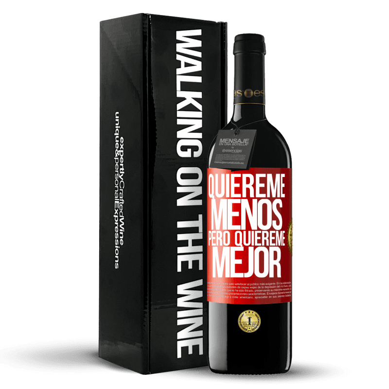 39,95 € Envío gratis | Vino Tinto Edición RED MBE Reserva Quiéreme menos, pero quiéreme mejor Etiqueta Roja. Etiqueta personalizable Reserva 12 Meses Cosecha 2016 Tempranillo