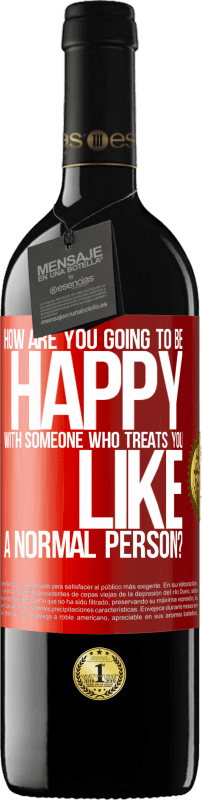 «how are you going to be happy with someone who treats you like a normal person?» RED Edition MBE Reserve