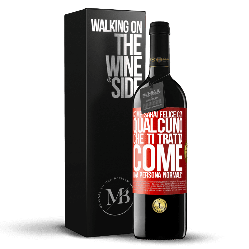 39,95 € Spedizione Gratuita | Vino rosso Edizione RED MBE Riserva come sarai felice con qualcuno che ti tratta come una persona normale? Etichetta Rossa. Etichetta personalizzabile Riserva 12 Mesi Raccogliere 2014 Tempranillo