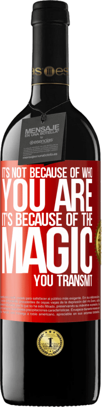 «Это не из-за того, кто вы есть, это из-за магии, которую вы передаете» Издание RED MBE Бронировать