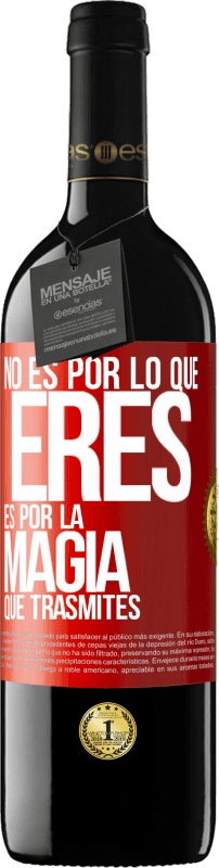 39,95 € Envío gratis | Vino Tinto Edición RED MBE Reserva No es por lo que eres, es por la magia que trasmites Etiqueta Roja. Etiqueta personalizable Reserva 12 Meses Cosecha 2016 Tempranillo