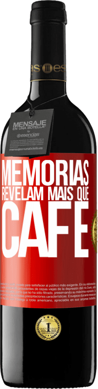 39,95 € | Vinho tinto Edição RED MBE Reserva Memórias revelam mais que café Etiqueta Vermelha. Etiqueta personalizável Reserva 12 Meses Colheita 2014 Tempranillo