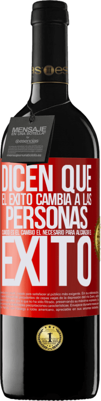 «Dicen que el éxito cambia a las personas, cuando es el cambio el necesario para alcanzar el éxito» Edición RED MBE Reserva