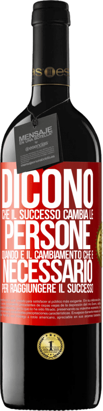 Spedizione Gratuita | Vino rosso Edizione RED MBE Riserva Dicono che il successo cambia le persone, quando è il cambiamento che è necessario per raggiungere il successo Etichetta Rossa. Etichetta personalizzabile Riserva 12 Mesi Raccogliere 2014 Tempranillo