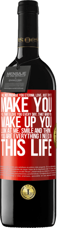 «I will not promise you eternal love, just try to make you feel that I love you every day, that when you wake up you look at» RED Edition MBE Reserve