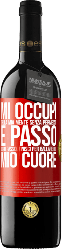 39,95 € Spedizione Gratuita | Vino rosso Edizione RED MBE Riserva Mi occupi della mia mente senza permesso e passo dopo passo, finisci per ballare nel mio cuore Etichetta Rossa. Etichetta personalizzabile Riserva 12 Mesi Raccogliere 2016 Tempranillo