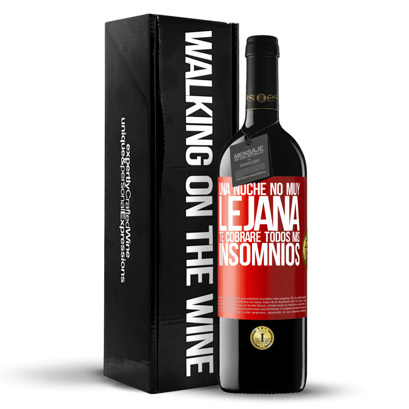 29,95 € Бесплатная доставка | Красное вино Издание RED Crianza 6 Месяцы Однажды ночью, не далеко, я буду заряжать вас всю мою бессонницу Красная метка. Настраиваемая этикетка Выдержка в дубовых бочках 6 Месяцы Урожай 2020 Tempranillo