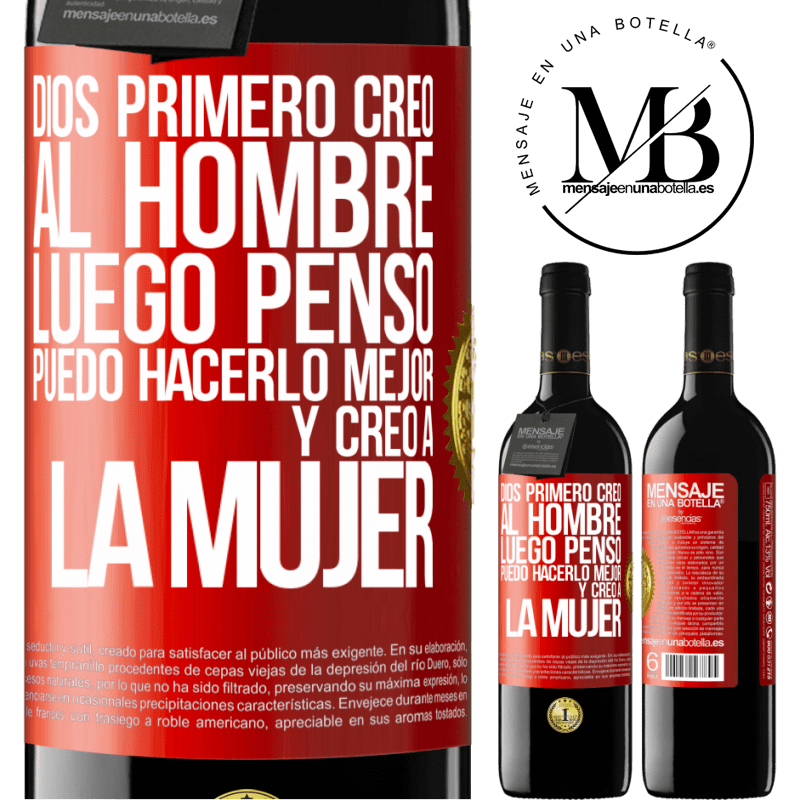 39,95 € Envío gratis | Vino Tinto Edición RED MBE Reserva Dios primero creó al hombre. Luego pensó Puedo hacerlo mejor, y creó a la mujer Etiqueta Roja. Etiqueta personalizable Reserva 12 Meses Cosecha 2016 Tempranillo