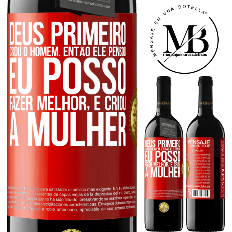 39,95 € Envio grátis | Vinho tinto Edição RED MBE Reserva Deus primeiro criou o homem. Então ele pensou eu posso fazer melhor, e criou a mulher Etiqueta Vermelha. Etiqueta personalizável Reserva 12 Meses Colheita 2014 Tempranillo