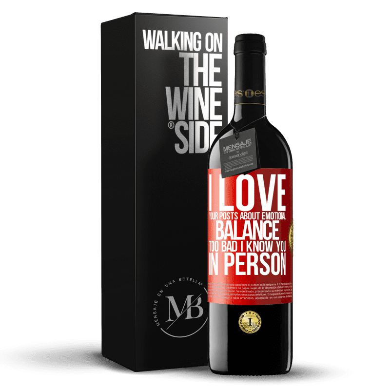 24,95 € Free Shipping | Red Wine RED Edition Crianza 6 Months I love your posts about emotional balance. Too bad I know you in person Red Label. Customizable label Aging in oak barrels 6 Months Harvest 2019 Tempranillo