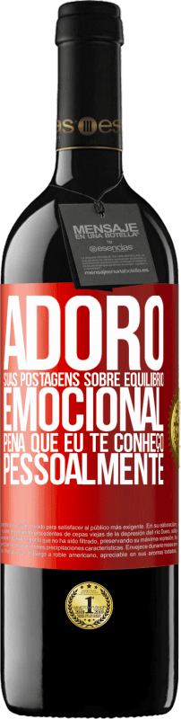 39,95 € | Vinho tinto Edição RED MBE Reserva Adoro suas postagens sobre equilíbrio emocional. Pena que eu te conheço pessoalmente Etiqueta Vermelha. Etiqueta personalizável Reserva 12 Meses Colheita 2015 Tempranillo