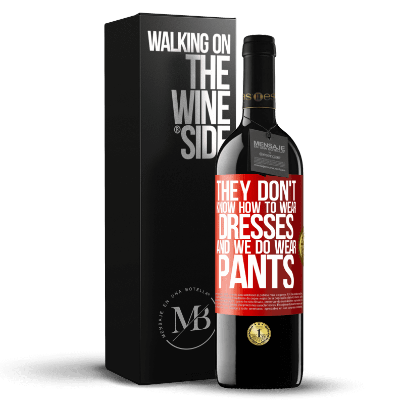 24,95 € Free Shipping | Red Wine RED Edition Crianza 6 Months They don't know how to wear dresses and we do wear pants Red Label. Customizable label Aging in oak barrels 6 Months Harvest 2019 Tempranillo