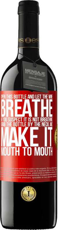 39,95 € Free Shipping | Red Wine RED Edition MBE Reserve Open this bottle and let the wine breathe. If you suspect you are not breathing, grab the bottle by the neck and make it Red Label. Customizable label Reserve 12 Months Harvest 2014 Tempranillo