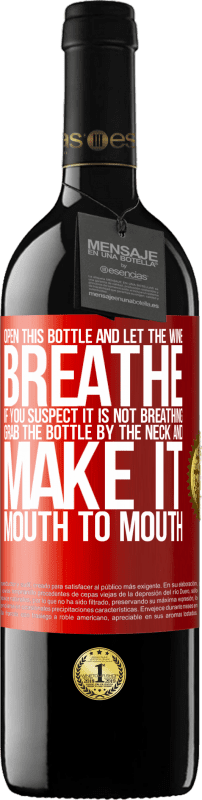 39,95 € Free Shipping | Red Wine RED Edition MBE Reserve Open this bottle and let the wine breathe. If you suspect you are not breathing, grab the bottle by the neck and make it Red Label. Customizable label Reserve 12 Months Harvest 2016 Tempranillo