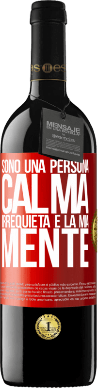 39,95 € | Vino rosso Edizione RED MBE Riserva Sono una persona calma, irrequieta è la mia mente Etichetta Rossa. Etichetta personalizzabile Riserva 12 Mesi Raccogliere 2014 Tempranillo