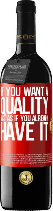 «If you want a quality, act as if you already had it» RED Edition MBE Reserve
