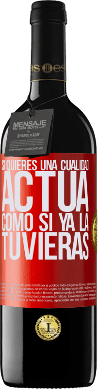 «Si quieres una cualidad, actúa como si ya la tuvieras» Edición RED MBE Reserva