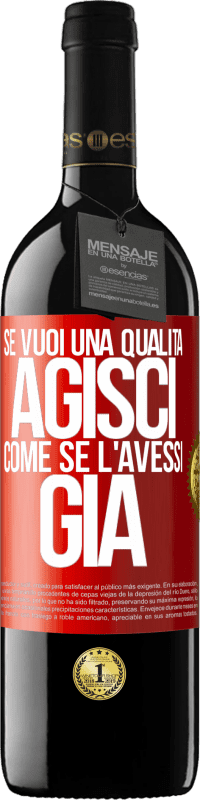 39,95 € | Vino rosso Edizione RED MBE Riserva Se vuoi una qualità, agisci come se l'avessi già Etichetta Rossa. Etichetta personalizzabile Riserva 12 Mesi Raccogliere 2015 Tempranillo