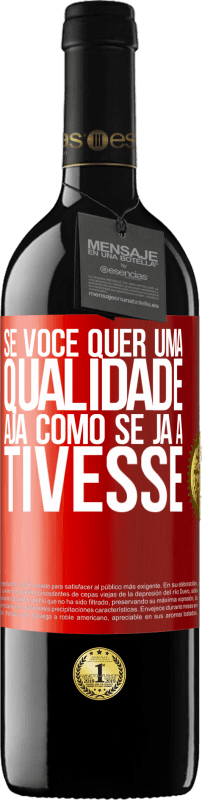 «Se você quer uma qualidade, aja como se já a tivesse» Edição RED MBE Reserva