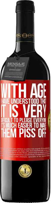 39,95 € | Красное вино Издание RED MBE Бронировать С возрастом я поняла, что очень сложно всем угодить. Гораздо проще заставить их разозлить Красная метка. Настраиваемая этикетка Бронировать 12 Месяцы Урожай 2014 Tempranillo