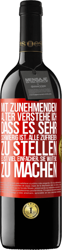 39,95 € Kostenloser Versand | Rotwein RED Ausgabe MBE Reserve Mit zunehmendem Alter verstehe ich, dass es sehr schwierig ist, alle zufrieden zu stellen. Es ist viel einfacher, sie wütend zu Rote Markierung. Anpassbares Etikett Reserve 12 Monate Ernte 2016 Tempranillo