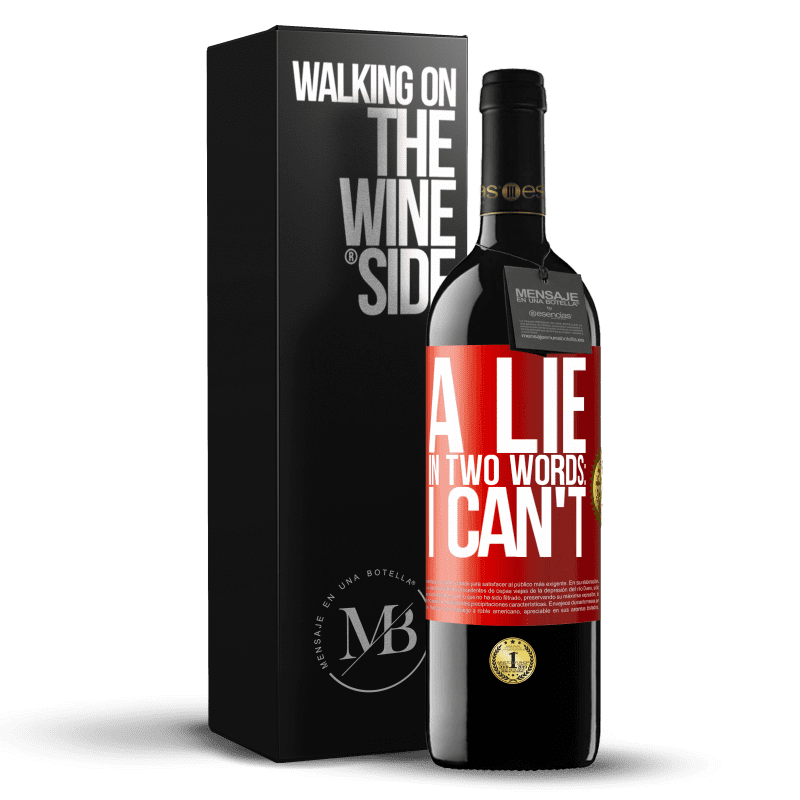 24,95 € Free Shipping | Red Wine RED Edition Crianza 6 Months A lie in two words: I can't Red Label. Customizable label Aging in oak barrels 6 Months Harvest 2019 Tempranillo