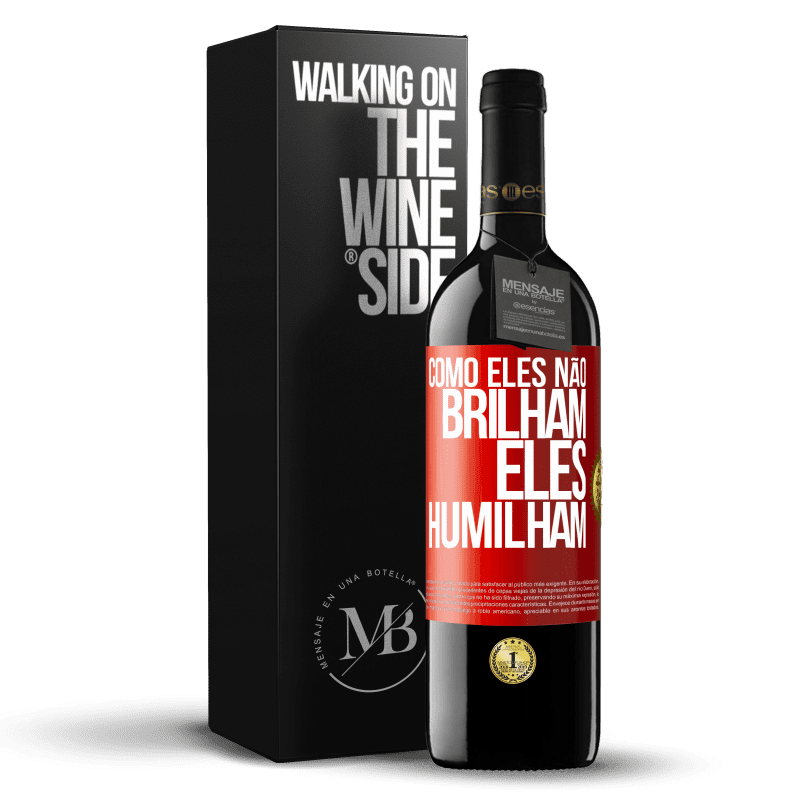 39,95 € Envio grátis | Vinho tinto Edição RED MBE Reserva Como eles não brilham, eles humilham Etiqueta Vermelha. Etiqueta personalizável Reserva 12 Meses Colheita 2015 Tempranillo