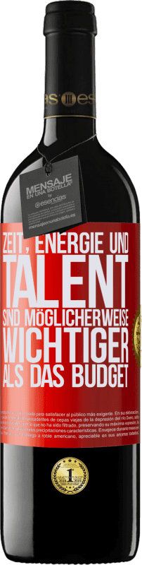 39,95 € | Rotwein RED Ausgabe MBE Reserve Zeit, Energie und Talent sind möglicherweise wichtiger als das Budget Rote Markierung. Anpassbares Etikett Reserve 12 Monate Ernte 2014 Tempranillo