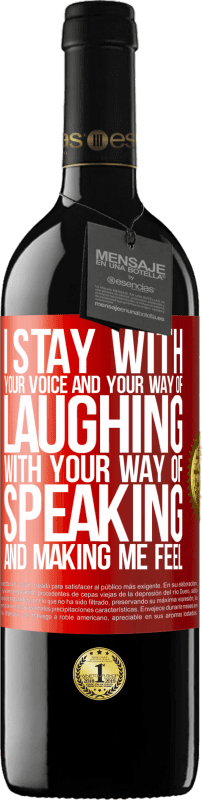24,95 € Free Shipping | Red Wine RED Edition Crianza 6 Months I stay with your voice and your way of laughing, with your way of speaking and making me feel Red Label. Customizable label Aging in oak barrels 6 Months Harvest 2019 Tempranillo
