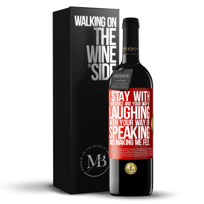 «I stay with your voice and your way of laughing, with your way of speaking and making me feel» RED Edition MBE Reserve