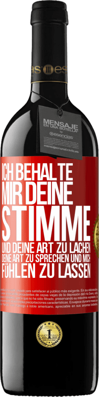 39,95 € | Rotwein RED Ausgabe MBE Reserve Ich behalte mir deine Stimme und deine Art zu lachen, deine Art zu sprechen und mich fühlen zu lassen Rote Markierung. Anpassbares Etikett Reserve 12 Monate Ernte 2016 Tempranillo