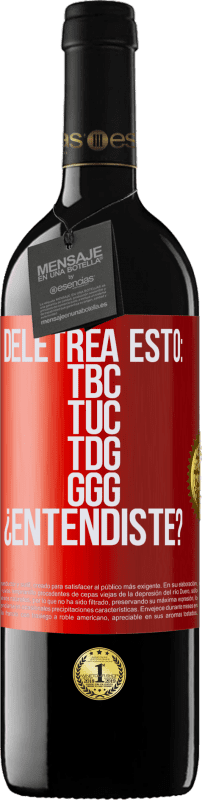 «Deletrea esto: TBC, TUC, TDG, GGG. ¿Entendiste?» Edición RED MBE Reserva