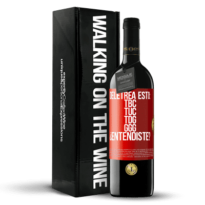 «Deletrea esto: TBC, TUC, TDG, GGG. ¿Entendiste?» Edición RED MBE Reserva