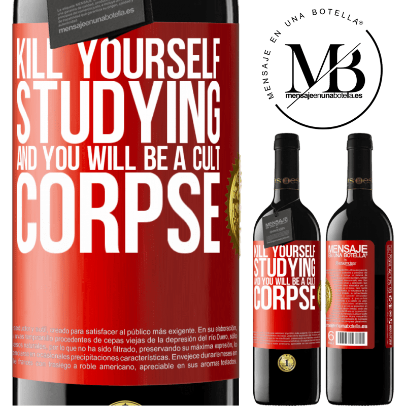 24,95 € Free Shipping | Red Wine RED Edition Crianza 6 Months Kill yourself studying and you will be a cult corpse Red Label. Customizable label Aging in oak barrels 6 Months Harvest 2019 Tempranillo