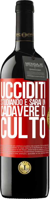 39,95 € | Vino rosso Edizione RED MBE Riserva Ucciditi studiando e sarai un cadavere di culto Etichetta Rossa. Etichetta personalizzabile Riserva 12 Mesi Raccogliere 2015 Tempranillo