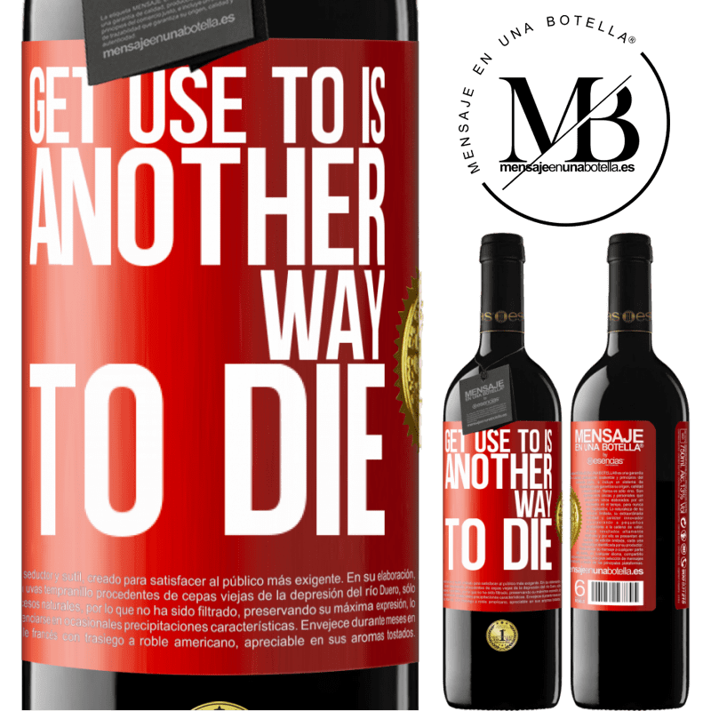 39,95 € Free Shipping | Red Wine RED Edition MBE Reserve Get use to is another way to die Red Label. Customizable label Reserve 12 Months Harvest 2015 Tempranillo