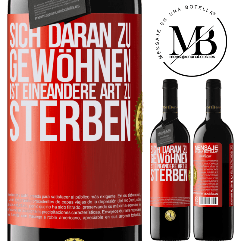 39,95 € Kostenloser Versand | Rotwein RED Ausgabe MBE Reserve Sich daran gewöhnen ist eine andere Art zu sterben Rote Markierung. Anpassbares Etikett Reserve 12 Monate Ernte 2014 Tempranillo