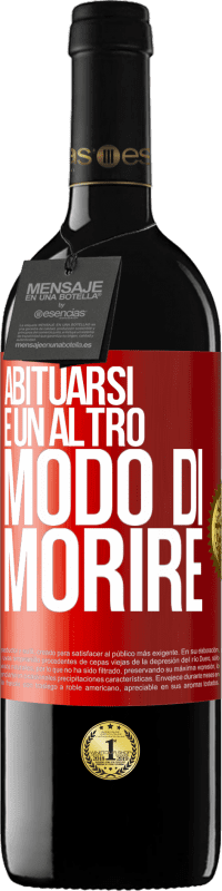 39,95 € Spedizione Gratuita | Vino rosso Edizione RED MBE Riserva Abituarsi è un altro modo di morire Etichetta Rossa. Etichetta personalizzabile Riserva 12 Mesi Raccogliere 2016 Tempranillo