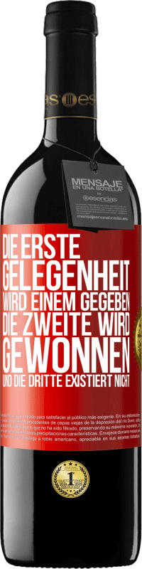 39,95 € | Rotwein RED Ausgabe MBE Reserve Die erste Gelegenheit wird einem gegeben, die Zweite wird gewonnen und die Dritte existiert nicht Rote Markierung. Anpassbares Etikett Reserve 12 Monate Ernte 2015 Tempranillo