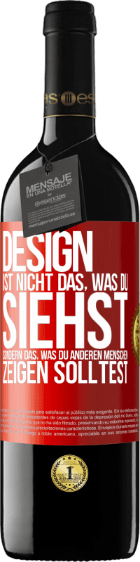 39,95 € Kostenloser Versand | Rotwein RED Ausgabe MBE Reserve Design ist nicht das, was du siehst sondern das, was du anderen Menschen zeigen solltest Rote Markierung. Anpassbares Etikett Reserve 12 Monate Ernte 2016 Tempranillo