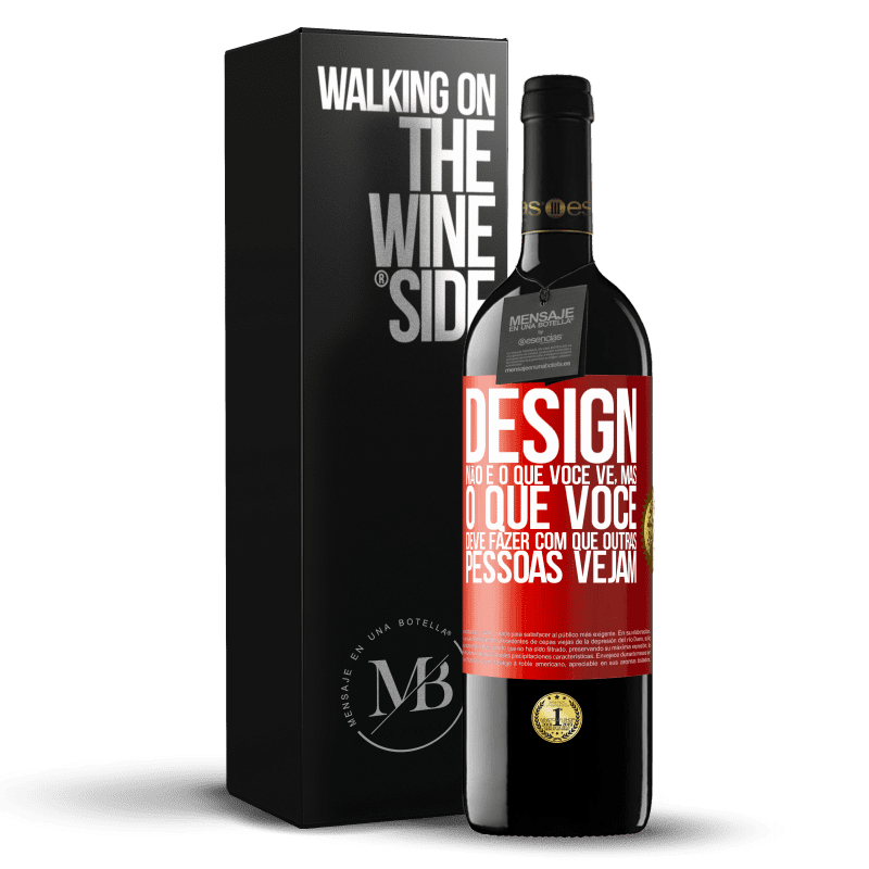 39,95 € Envio grátis | Vinho tinto Edição RED MBE Reserva Design não é o que você vê, mas o que você deve fazer com que outras pessoas vejam Etiqueta Vermelha. Etiqueta personalizável Reserva 12 Meses Colheita 2015 Tempranillo