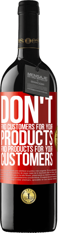 39,95 € | Red Wine RED Edition MBE Reserve Don't find customers for your products, find products for your customers Red Label. Customizable label Reserve 12 Months Harvest 2014 Tempranillo