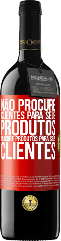 39,95 € Envio grátis | Vinho tinto Edição RED MBE Reserva Não procure clientes para seus produtos, procure produtos para seus clientes Etiqueta Vermelha. Etiqueta personalizável Reserva 12 Meses Colheita 2016 Tempranillo