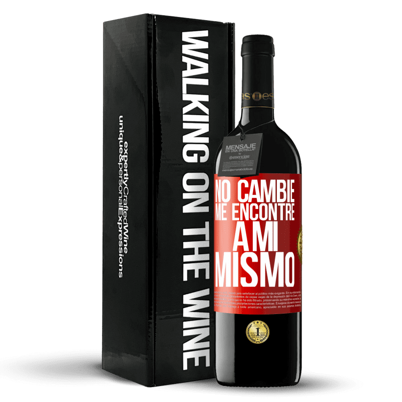 39,95 € Envío gratis | Vino Tinto Edición RED MBE Reserva No cambié. Me encontré a mi mismo Etiqueta Roja. Etiqueta personalizable Reserva 12 Meses Cosecha 2015 Tempranillo