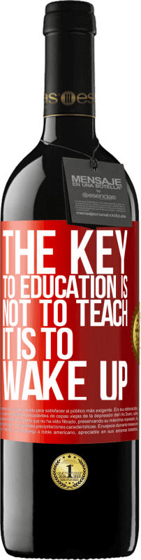 39,95 € | Red Wine RED Edition MBE Reserve The key to education is not to teach, it is to wake up Red Label. Customizable label Reserve 12 Months Harvest 2015 Tempranillo