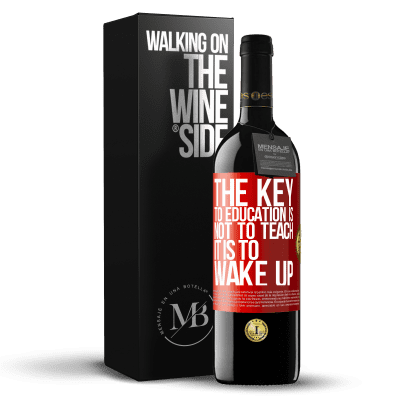 «The key to education is not to teach, it is to wake up» RED Edition MBE Reserve