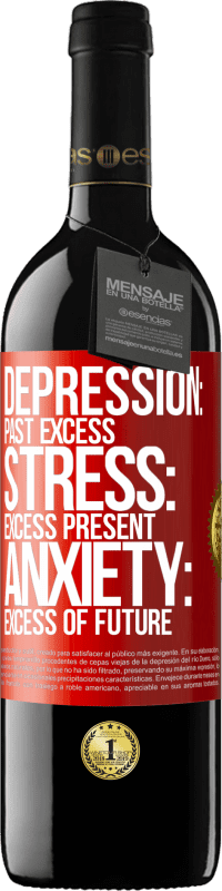 «Depression: past excess. Stress: excess present. Anxiety: excess of future» RED Edition MBE Reserve