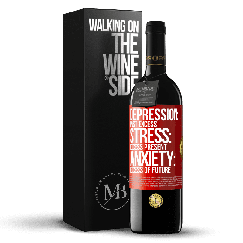 29,95 € Free Shipping | Red Wine RED Edition Crianza 6 Months Depression: past excess. Stress: excess present. Anxiety: excess of future Red Label. Customizable label Aging in oak barrels 6 Months Harvest 2020 Tempranillo