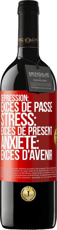 39,95 € | Vin rouge Édition RED MBE Réserve Dépression: excès de passé. Stress: excès de présent. Anxiété: excès d'avenir Étiquette Rouge. Étiquette personnalisable Réserve 12 Mois Récolte 2015 Tempranillo