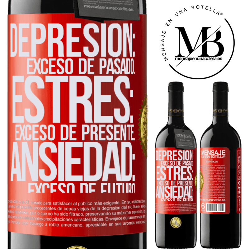 39,95 € Envío gratis | Vino Tinto Edición RED MBE Reserva Depresión: exceso de pasado. Estrés: exceso de presente. Ansiedad: exceso de futuro Etiqueta Roja. Etiqueta personalizable Reserva 12 Meses Cosecha 2015 Tempranillo